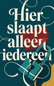 Omslag van Hier slaapt alleen iedereen