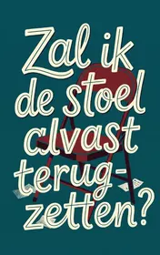 Omslag van Zal ik de stoel alvast terugzetten?