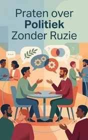 Omslag van Praten over Politiek Zonder Ruzie