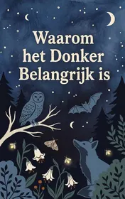 Omslag van Waarom het Donker Belangrijk is