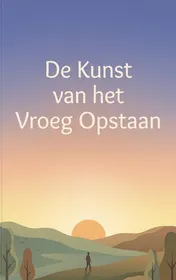 Omslag van De Kunst van het Vroeg Opstaan