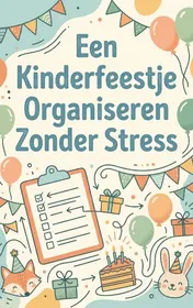 Omslag van Een Kinderfeestje Organiseren Zonder Stress