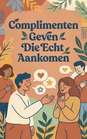 Omslag van Complimenten Geven Die Echt Aankomen