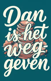 Omslag van Dan is het weggeven