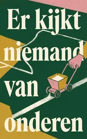 Omslag van Er kijkt niemand van onderen