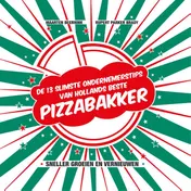 Omslag van De 13 slimste ondernemerstips van Hollands beste pizzabakker