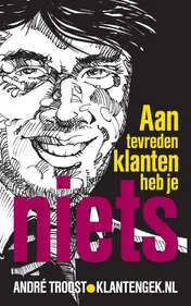 Omslag van Aan tevreden klanten heb je niets