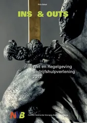 Omslag van Ins en Outs Wet- en Regelgeving Bedrijfshulpverlening