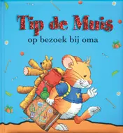 Omslag van Tip de Muis op bezoek bij oma