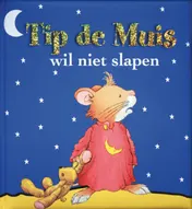 Omslag van Tip de Muis wil niet slapen