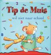 Omslag van Tip de Muis wil niet naar school