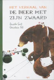 Omslag van Het verhaal van de beer met zijn zwaard
