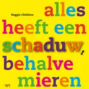 Omslag van Alles heeft een schaduw, behalve mieren