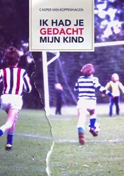 Omslag van Ik had je gedacht mijn kind