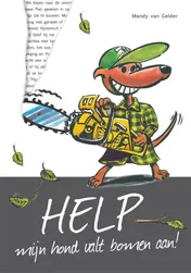 Omslag van Help, mijn hond valt bomen aan