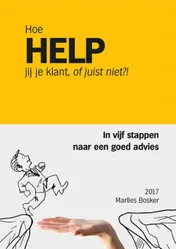 Omslag van Hoe help jij je klant, of juist niet?!