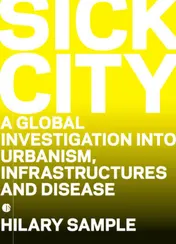 Omslag van Sick City. A Global Investigation into Urbanism, Infrastructures and Diseases