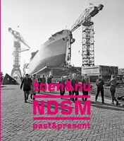 Omslag van NDSM toen & nu / past & present