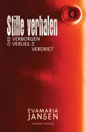 Omslag van Stille verhalen over verborgen verlies & verdriet