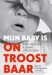 Omslag van Mijn baby is ontroostbaar