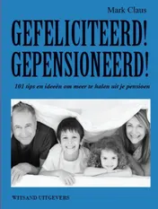 Omslag van Gefeliciteerd! Gepensioneerd!