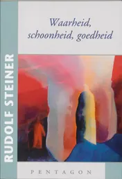 Omslag van Waarheid, schoonheid, goedheid