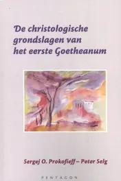 Omslag van De christologische grondslagen van het eerste Goetheanum