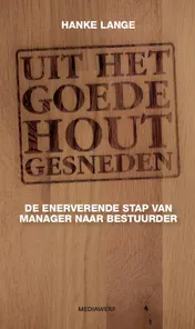 Omslag van Uit het goede hout gesneden
