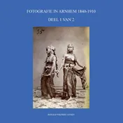 Omslag van FOTOGRAFIE IN ARNHEM 1840-1910