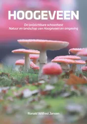 Omslag van Hoogeveen. De (on)zichtbare schoonheid. Natuur en landschap van Hoogeveen en omgeving