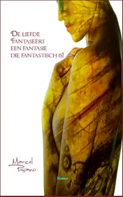 Omslag van De liefde fantaseert een fantasie die fantastisch is!