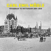 Omslag van Carl Emil Mögle fotograaf te Rotterdam 1885-1910