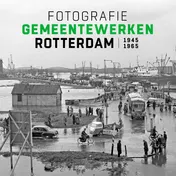 Omslag van Fotografie Gemeentewerken Rotterdam 1945-1965