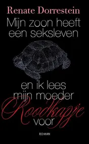 Omslag van Mijn zoon heeft een seksleven en ik lees mijn moeder Roodkapje voor