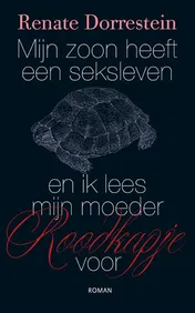 Omslag van Mijn zoon heeft een seksleven en ik lees mijn moeder Roodkapje voor