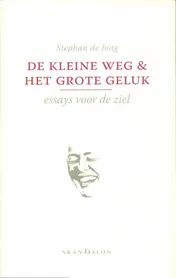 Omslag van De kleine weg en het grote geluk