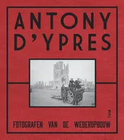 Omslag van Anthony d'Ypres. Fotografen van de wederopbouw