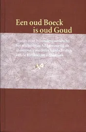 Omslag van Een oud Boeck is oud Goud