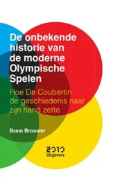 Omslag van De onbekende historie van de moderne Olympische Spelen