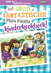 Omslag van Het grote fantastische Plaza Patatta kinderkookboek!