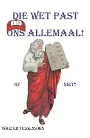 Omslag van Die wet past ons allemaal