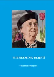 Omslag van Wilhelmina blijft!