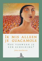 Omslag van Ik mis alleen je guacamole