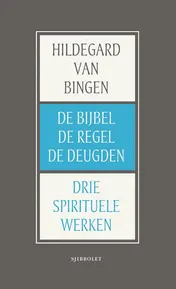Omslag van De Bijbel, de Regel en de Deugden