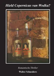 Omslag van Hield Copernicus van wodka?