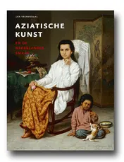 Omslag van Aziatische kunst en de Nederlandse smaak