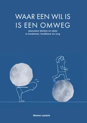Omslag van Waar een wil is, is een omweg