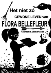 Omslag van Het niet zo gewone leven van Flora Bellefleur