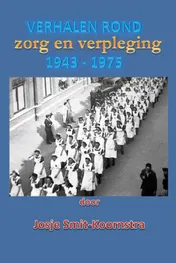 Omslag van Verhalen rond zorg en verpleging 1943-1975