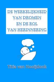 Omslag van De werkelijkheid van dromen en de rol van herinnering